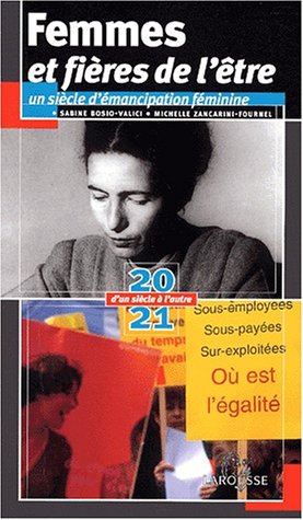 couverture de : Femmes et fi&egrave;res de l'&ecirc;tre : un si&egrave;cle d'&eacute;mancipation f&eacute;m...