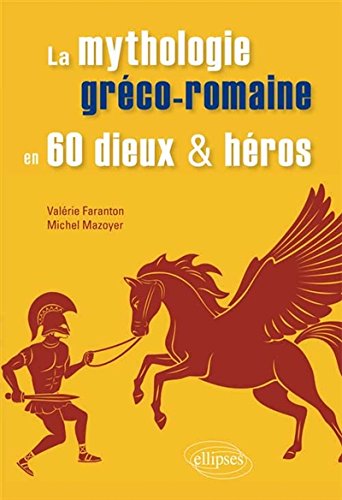 couverture de : La mythologie gr&eacute;co-romaine en 60 dieux et h&eacute;ros
