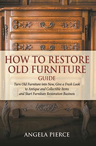 How To Restore Old Furniture Guide Turn Old Furniture Into New