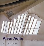 Alvar Aalto: Between Humanism and Materialism by 