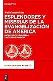 Image de Esplendores y miserias de la evangelización de América: Antecedentes europeos y alteridad indígena (Pluralisierung & Autoritat)