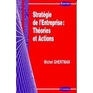 Stratégie de l'Entreprise : Théories et actions