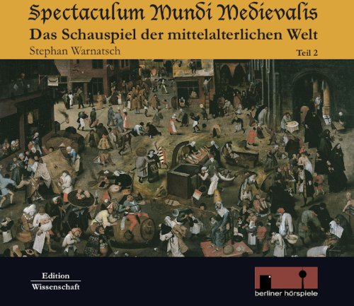 Spectaculum Mundi Medievalis (Das Schauspiel der mittelalterlichen Welt 2)