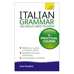 Teach Yourself Italian Grammar You Really Need to Know Teach Yourself Italian Grammar You Really Need to Know