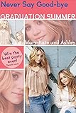 Mary-Kate & Ashley Graduation Summer #2: Never Say Good-bye: (Never Say Good-bye) by 