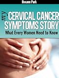 Image de My Cervical cancer Symptoms Story - What Every Women Needs to Know, Special Edition (English Edition)
