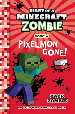 Diary Of A Minecraft Zombie Book 12 Pixelmon Gone Ebook Zombie Zack Amazon Co Uk Kindle Store