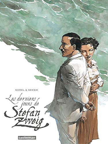 Les derniers jours de Stefan Zweig by Guillaume Sorel, Laurent Seksik