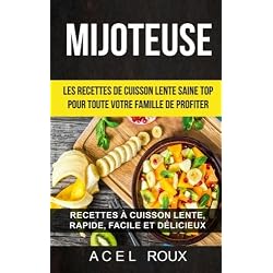 Mijoteuse: Les recettes de cuisson lente saine Top pour toute votre famille de profiter: Recettes à cuisson lente, rapide, facile et délicieux