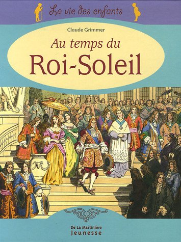 <a href="/node/11284">La vie des enfants au temps du Roi-Soleil</a>