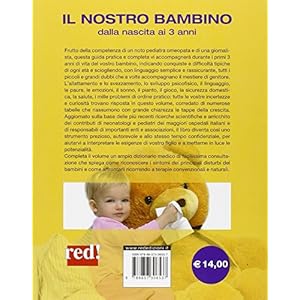 Il nostro bambino dalla nascita ai 3 anni. La guida pratica e completa per i nuovi ge