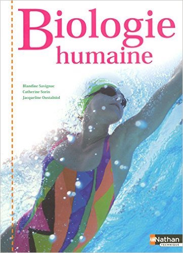 BIOLOGIE HUMAINE BEP CSS ELEVE de BLANDINE SAVIGNAC ,CATHERINE SORIN ,JACQUELINE OUSTALNIOL ( 27 avril 2007 ) francais BIOLOGIE HUMAINE BEP CSS ELEVE de BLANDINE SAVIGNAC ,CATHERINE SORIN ,JACQUELINE OUSTALNIOL ( 27 avril 2007 ) francais