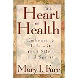 The Heart of Health: Embracing Life with Your Mind and Spirit