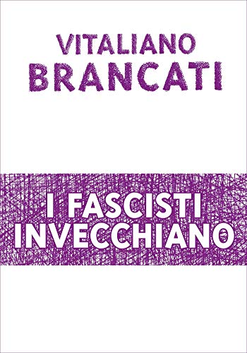 Vitaliano Brancati - I fascisti invecchiano (2019)