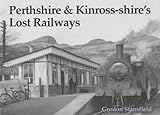 Image de Perthshire and Kinross-shire's Lost Railways