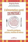 L'alimentation santé en pratique : Conseils pratiques, astuces, recettes et menus
