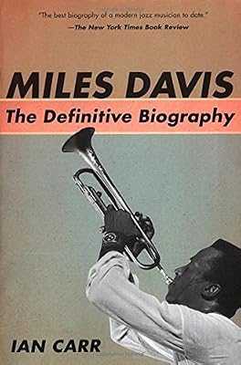 Miles Davis: The Definitive Biography
