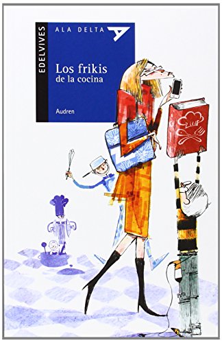 Los frikis de la cocina (ala delta (serie azul))