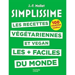 SIMPLISSIME - Recettes végétariennes et vegan: Les recettes végétariennes et vegan les plus faciles du monde