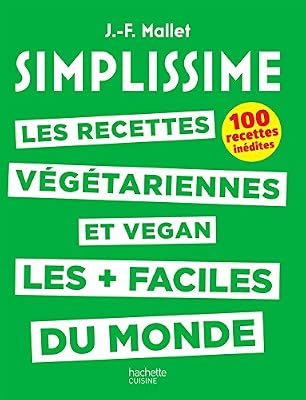Hachette Pratique SIMPLISSIME - Recettes végétariennes et vegan: Les recettes végétariennes et vegan les plus faciles du monde