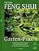 Feng Shui Garten-Praxis: Machen Sie aus Ihrem Garten ein Quelle der Gesundheit, des Glücks und des Wohlstandes by 