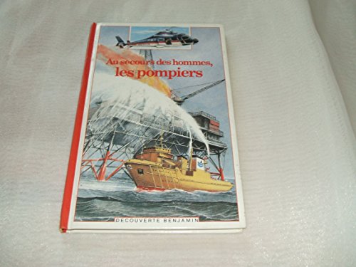 couverture de : AU SECOURS DES HOMMES, LES POMPIERS