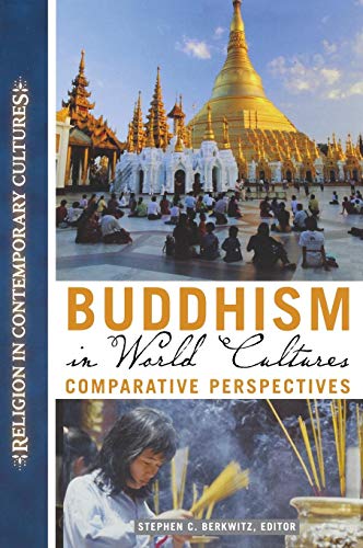 Buddhism in World Cultures: Comparative Perspectives (Religion in Contemporary Cultures)