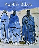 Paul-Elie Dubois : Peintre du Hoggar by 