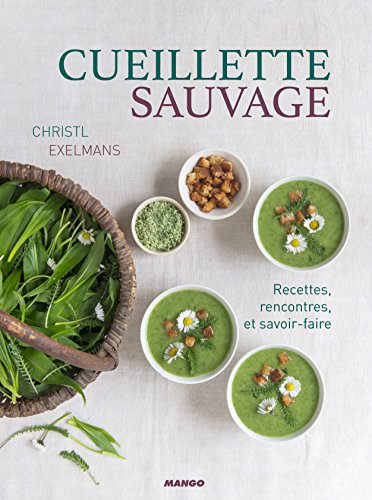 Cueillette sauvage - Reportage, rencontres et recettes