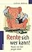 Rente sich wer kann! by 