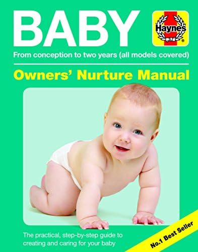 Baby Manual Owners' Nuture Manual (3rd edition): Conception to two years. All models covered (Haynes Manuals)