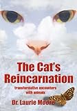 The Cat's Reincarnation: Transformative Encounters with Animals by 