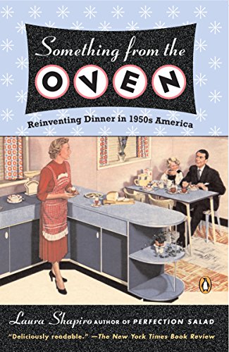 Download Something from the Oven: Reinventing Dinner in 1950s America Download Something from the Oven: Reinventing Dinner in 1950s America