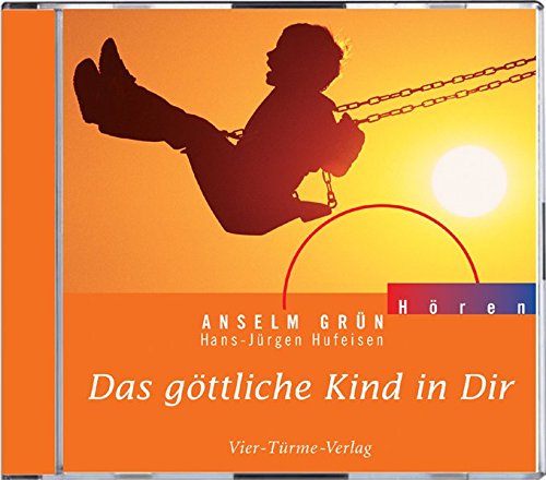 Das göttliche Kind in Dir. CD: Hörbuch mit Flötenmusik (Anselm Grün HÖREN)