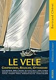 Image de Le vele. Comprendere, regolare, ottimizzare