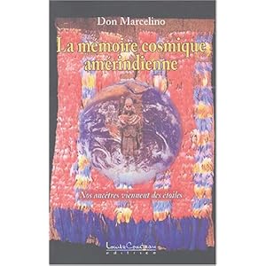 La mémoire cosmique amérindienne - Nos ancêtres viennent des étoiles Livre en Ligne - Telecharger Ebook