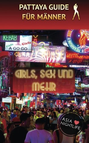 Preisvergleich Produktbild Pattaya Guide für Männer: Girls, Sex und mehr