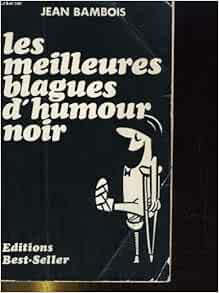 Scarica Gratis Images Amazon Fr Les Meilleures Blagues D Humour Noir Jean Bambois dernière par