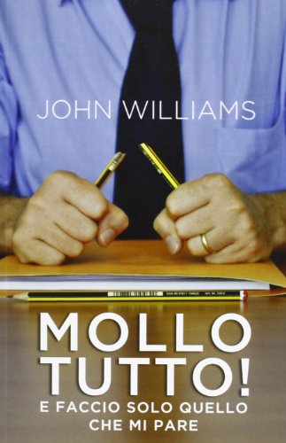 Mollo tutto! E faccio solo quello che mi pare Mollo tutto! E faccio solo quello che mi pare