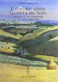 Il contado senese all'epoca dei nove. Asciano e il suo territorio tra Due e Trecento