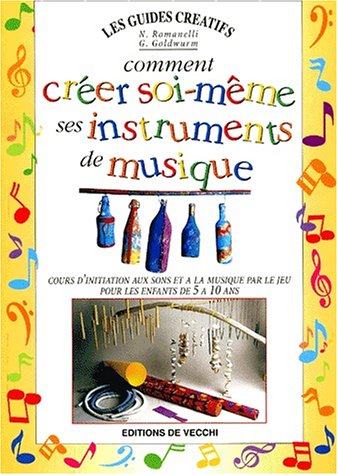 couverture de : Comment cr&eacute;er soi-m&ecirc;me ses instruments de musique