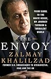 The Envoy: From Kabul to the White House, My Journey Through a Turbulent World by