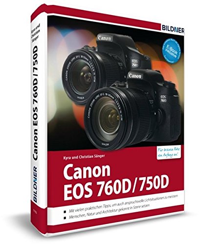 Download Canon EOS 760D / 750D - Für bessere Fotos von Anfang an!: Das umfangreiche Praxisbuch inkl. GRATIS eBook Download Canon EOS 760D / 750D - Für bessere Fotos von Anfang an!: Das umfangreiche Praxisbuch inkl. GRATIS eBook