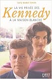 La vie privée des Kennedy à la Maison Blanche