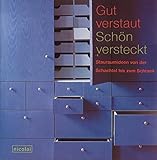 Image de Gut verstaut - Schön versteckt: Stauraumideen von der Schachtel bis zum Schrank