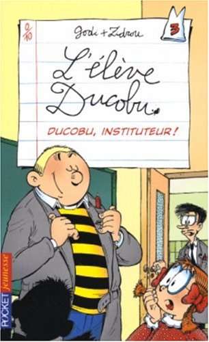 couverture de : Ducobu, instituteur ! L'&eacute;l&egrave;ve Ducobu : 3