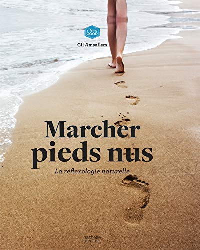 Télécharger Marcher pieds nus: la réflexologie naturelle Livre PDF Gratuit