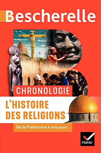 Télécharger Bescherelle Chronologie de l'histoire des religions: de la Préhistoire à nos jours Francais PDF