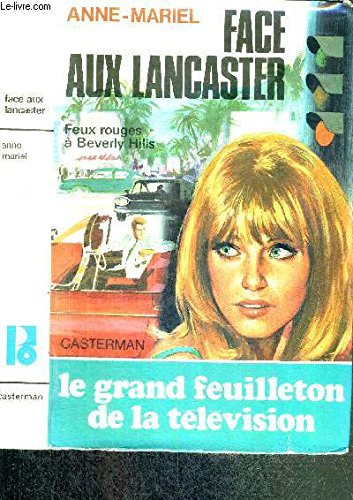 FACE AUX LANCASTER (FEUX ROUGES A BEVERLY HILLS) - LE GRAND FEUILLETON DE LA TELEVISION