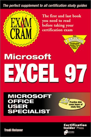 Microsoft Excel 97 Exam Cram: Microsoft Office User Specialist (Exam Cram Series)